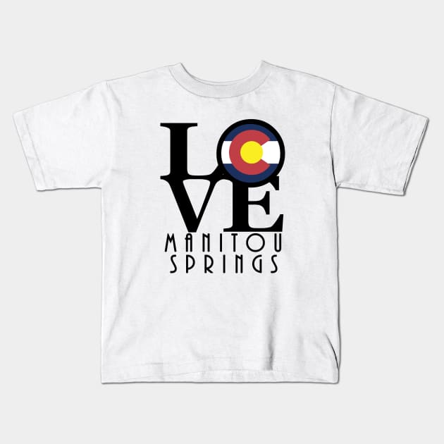 LOVE Manitou Springs Kids T-Shirt by HomeBornLoveColorado